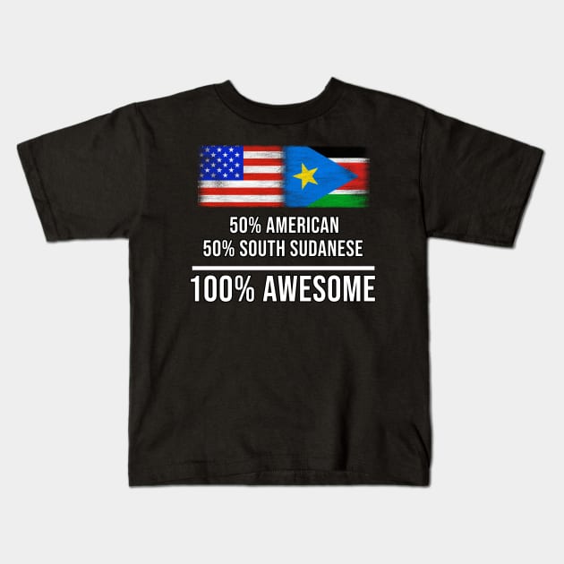 50% American 50% South Sudanese 100% Awesome - Gift for South Sudanese Heritage From South Sudan Kids T-Shirt by Country Flags